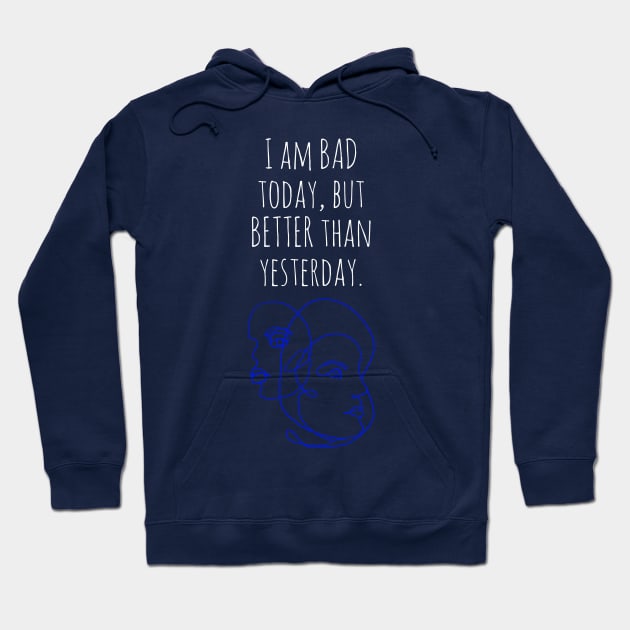 I am bad today  / blue face design Hoodie by LetMeBeFree